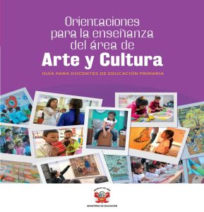 ORIENTACIONES PARA LA ENSEÑANZA DEL AREA DE ARTE Y CULTURA