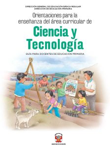 ORIENTACIONES PARA LA ENSEÑANZA DEL AREA DE CIENCIA Y TECNOLOGÍA